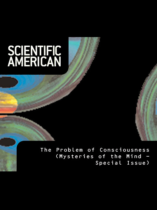 Title details for Scientific American: The Problem of Consciousness by Francis Crick - Available